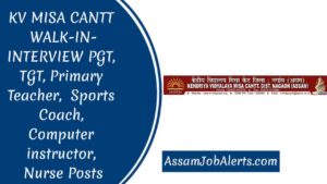 KV MISA CANTT WALK-IN-INTERVIEW PGT, TGT, Primary Teacher, Sports Coach, Computer instructor, Nurse Posts, Other Posts