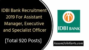 IDBI Bank Recruitment 2019 For Assistant Manager, Executive and Specialist Officer