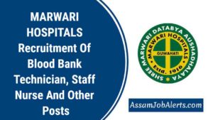 MARWARI HOSPITALS Recruitment Of Blood Bank Technician, Staff Nurse And Other Posts