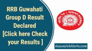 RRB Guwahati Group D Result Declared [Check your Results Here]