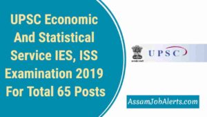 UPSC Economic And Statistical Service IES, ISS Examination 2019 For Total 65 Post