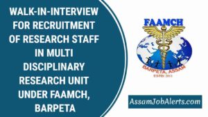 WALK-IN-INTERVIEW FOR RECRUITMENT OF RESEARCH STAFF IN MULTI DISCIPLINARY RESEARCH UNIT UNDER FAAMCH, BARPETA