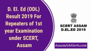 D. El. Ed (ODL) Result 2019 For Repeaters of 1st year Examination under SCERT, Assam