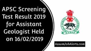 APSC Screening Test Result 2019 for Assistant Geologist