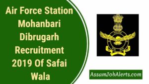 Air Force Station Mohanbari Dibrugarh Recruitment 2019 Of Safai Wala