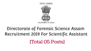 Directorate of Forensic Science Assam Recruitment 2019