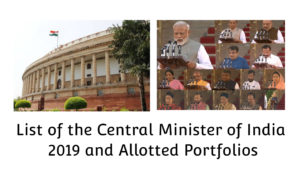 List of the Central Minister of India 2019 and Allotted Portfolios