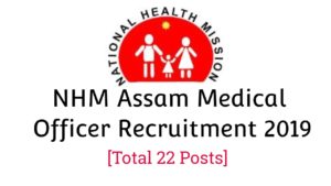NHM Assam Medical Officer Recruitment 2019