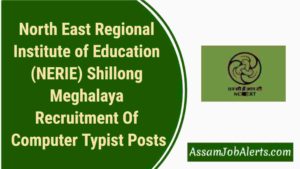 North East Regional Institute of Education (NERIE) Shillong Meghalaya Recruitment Of Computer Typist Posts
