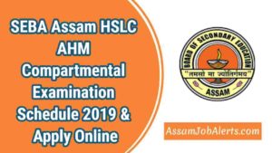 SEBA Assam HSLC AHM Compartmental Examination Schedule 2019 Apply Online