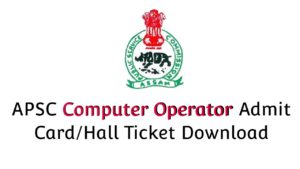 APSC Computer Operator Admit CardHall Ticket Download 2019