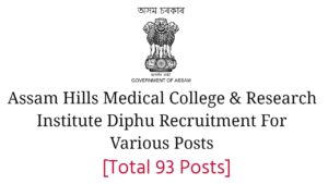 Assam Hills Medical College & Research Institute Diphu Recruitment