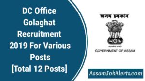 DC Office Golaghat Recruitment 2019 For Various Posts