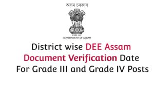 District wise DEE Assam Document Verification Date