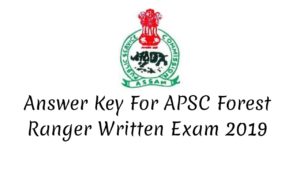 Answer Key For APSC Forest Ranger Written Exam 2019