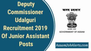 Deputy Commissioner Udalguri Recruitment 2019 Of Junior Assistant Posts