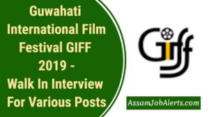 Guwahati International Film Festival GIFF 2019 Walk In Interview For Various Posts