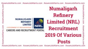 Numaligarh Refinery Limited (NRL) Recruitment 2019 Of Various Posts