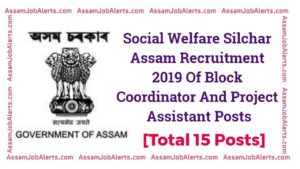Social Welfare Silchar Assam Recruitment 2019 Of Block Coordinator And Project Assistant Posts