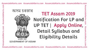 TET Assam 2019 Notification For LP and UP TET