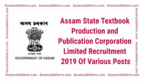 Assam State Textbook Production and Publication Corporation Limited Recruitment 2019 Of Various Posts