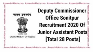 Deputy Commissioner Office Sonitpur Recruitment 2020 Of Junior Assistant Posts [Total 28 Posts]