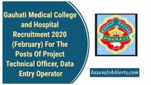 Gauhati Medical College and Hospital Recruitment 2020 (February) For The Posts Of Project Technical Officer, Data Entry Operator
