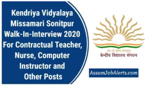 Kendriya Vidyalaya Missamari Sonitpur Walk-In-Interview 2020 For Contractual Teacher, Nurse, Computer Instructor and Other Posts