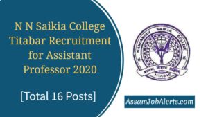 N N Saikia College Titabar Recruitment for Assistant Professor 2020
