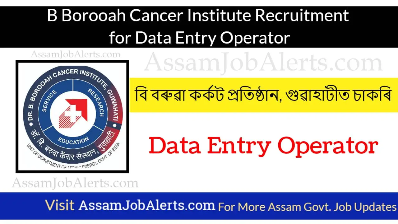 B Borooah Cancer Institute Recruitment 2021 - Assam Job Alert