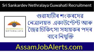 Sri Sankardev Nethralaya Guwahati Job