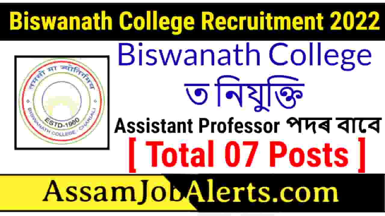 Biswanath College Recruitment For Assistant Professor – Total 07 Posts ...