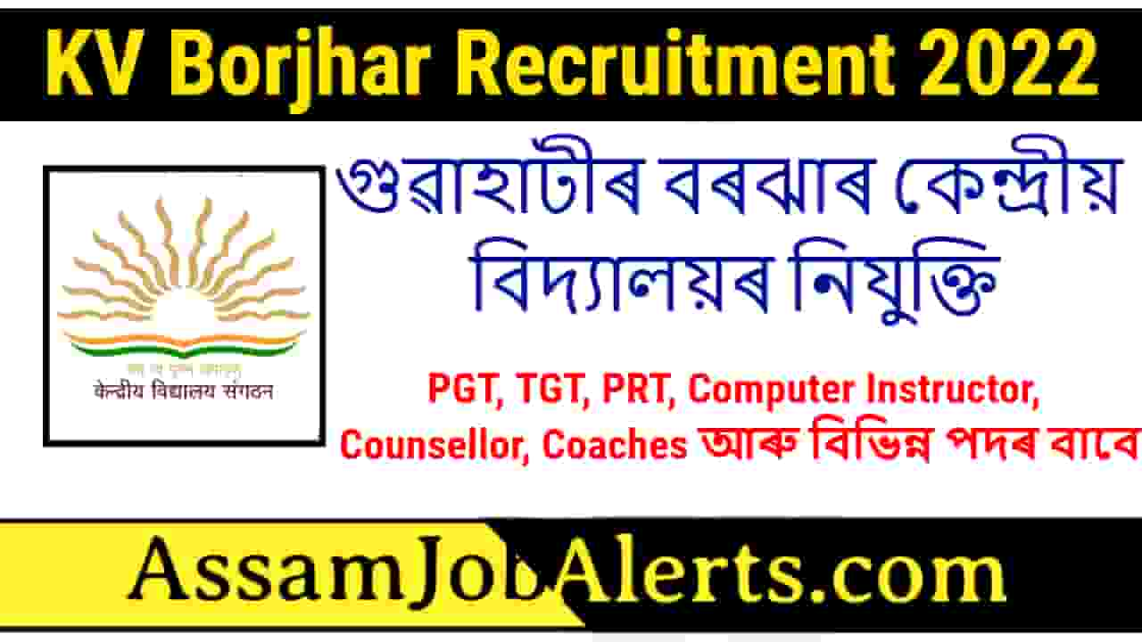 KV Borjhar Recruitment 2022 - PGT, TGT, PRT, Counsellor, Computer ...