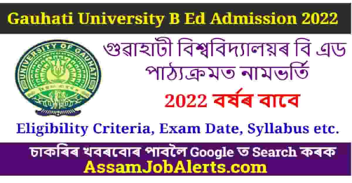 Gauhati University B Ed Admission 2022 | Exam Date, Syllabus And ...