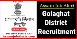 Golaghat District Recruitment