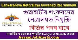 Sankaradeva Nethralaya Guwahati Recruitment