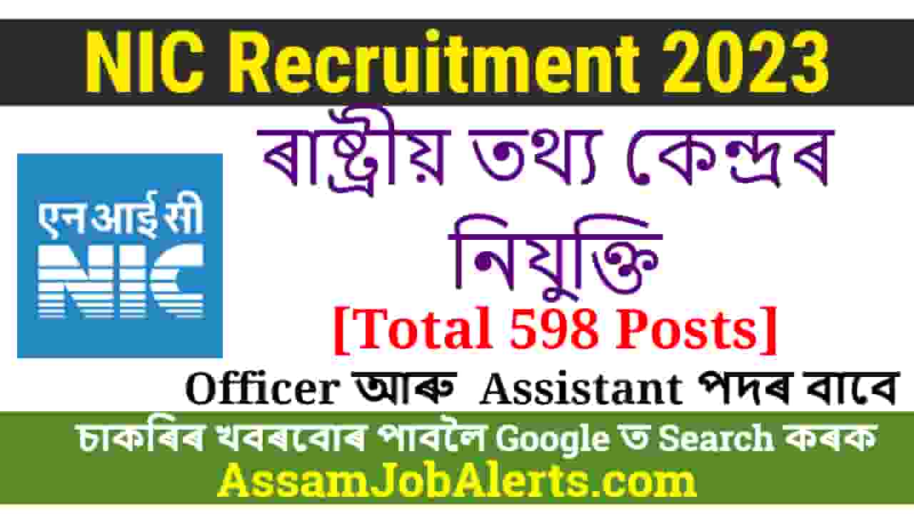 NIC Recruitment 2023 For 598 Officer and Assistant Posts Assam Job