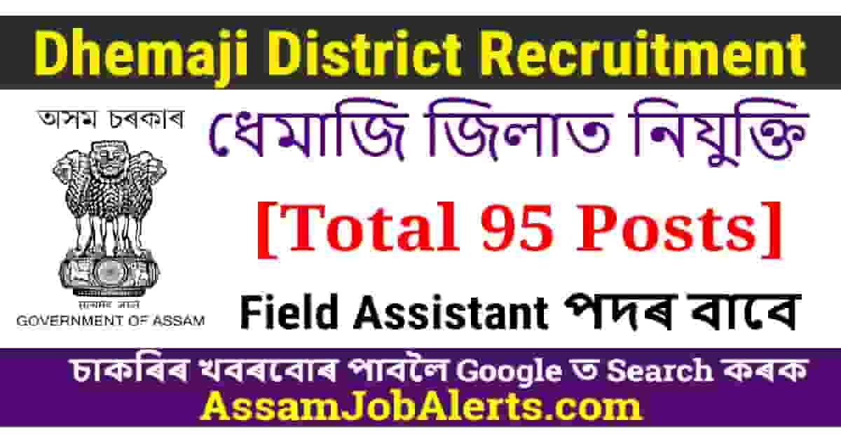 Dhemaji District Recruitment - For 95 Field Assistants Posts - Assam ...