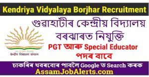 Kendriya Vidyalaya Borjhar Recruitment 2023