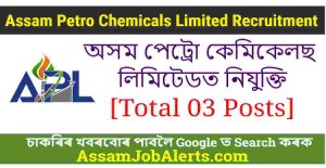 Assam Petro Chemicals Limited Recruitment