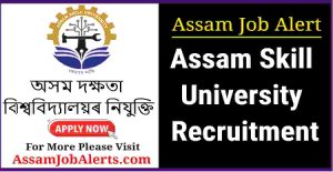 Assam Skill University Recruitment