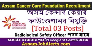 Assam Cancer Care Foundation Recruitment