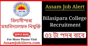Bilasipara College Recruitment