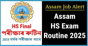 Assam HS 2025 Routine