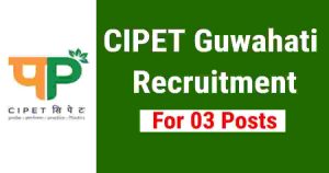 CIPET Guwahati Recruitment