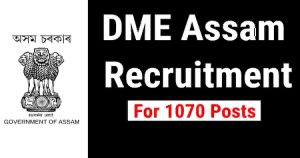DME Assam Recruitment