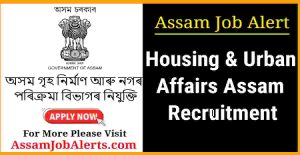 Housing & Urban Affairs Assam Recruitment
