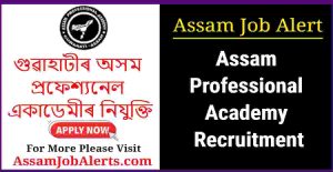 Assam Professional Academy Recruitment