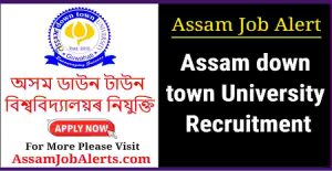 Assam down town University Recruitment