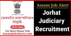 Jorhat Judiciary Recruitment
